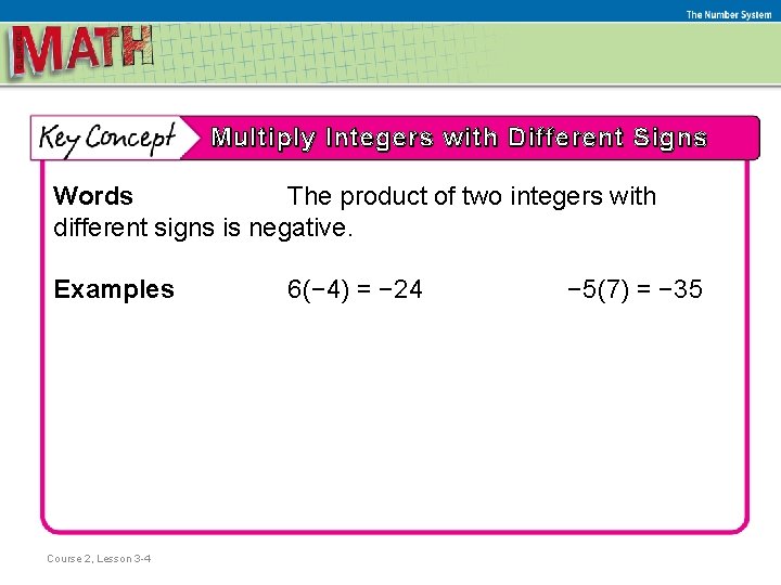The Number System Multiply Integers with Different Signs Words The product of two integers
