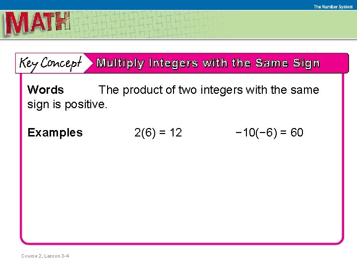 The Number System Multiply Integers with the Same Sign Words The product of two