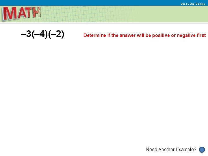 Step-by-Step Example – 3(– 4)(– 2) Determine if the answer will be positive or