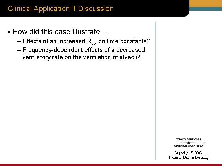 Clinical Application 1 Discussion • How did this case illustrate … – Effects of