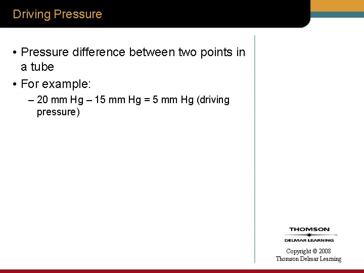 Driving Pressure • Pressure difference between two points in a tube • For example: