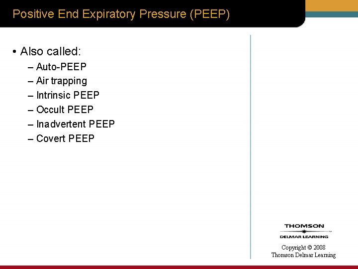 Positive End Expiratory Pressure (PEEP) • Also called: – Auto-PEEP – Air trapping –