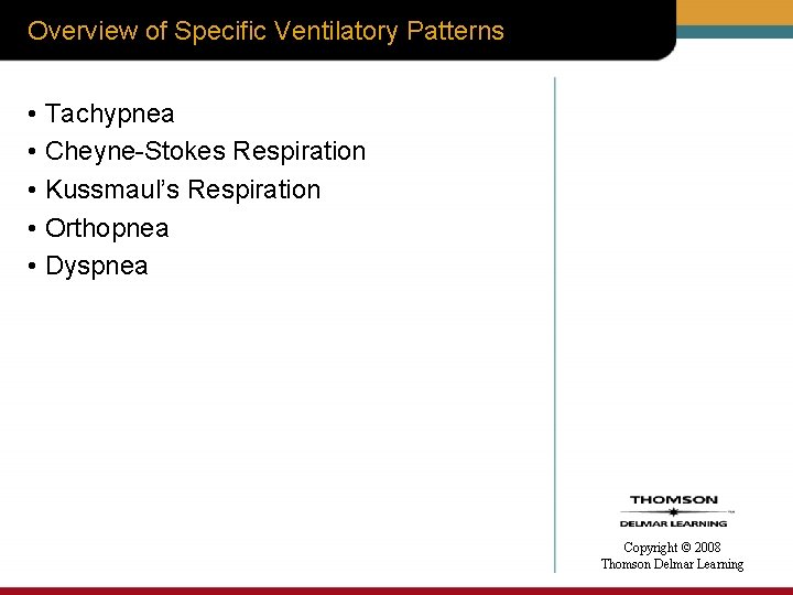 Overview of Specific Ventilatory Patterns • Tachypnea • Cheyne-Stokes Respiration • Kussmaul’s Respiration •