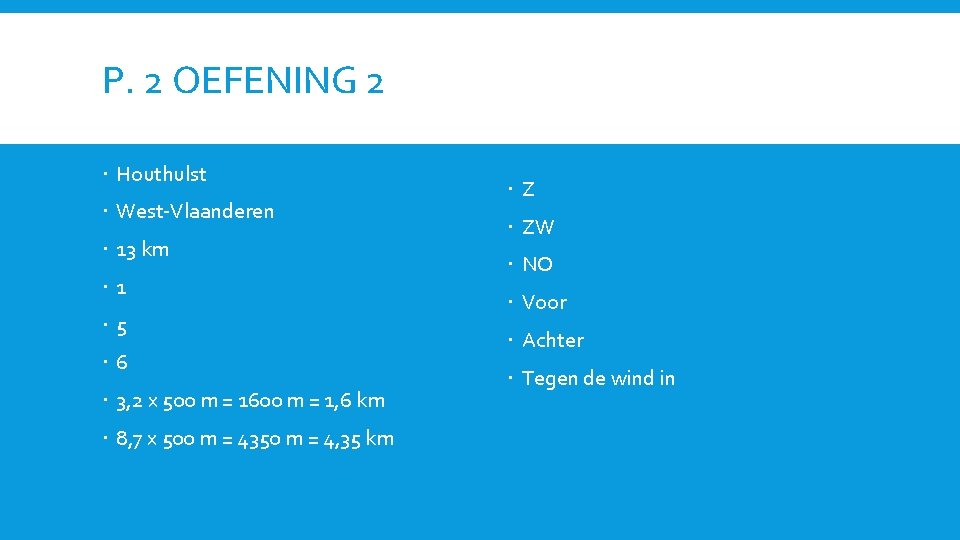 P. 2 OEFENING 2 Houthulst West-Vlaanderen 13 km 1 5 6 3, 2 x