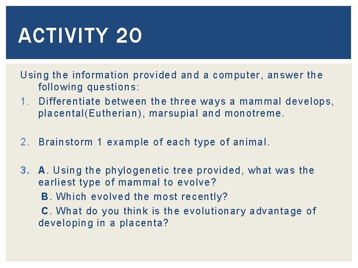 ACTIVITY 20 Using the information provided and a computer, answer the following questions: 1.