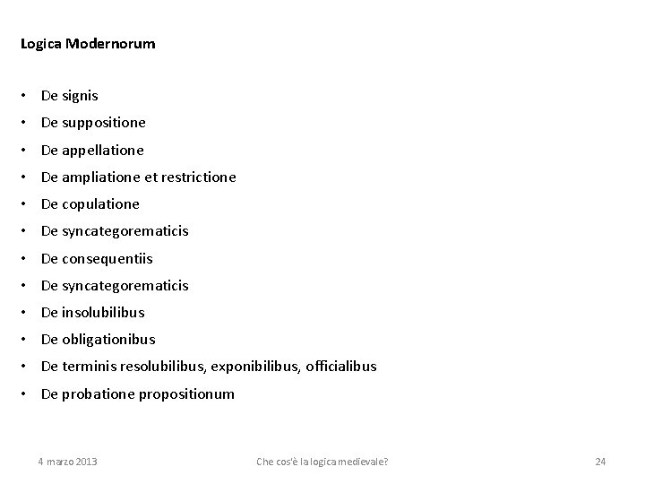 Logica Modernorum • De signis • De suppositione • De appellatione • De ampliatione