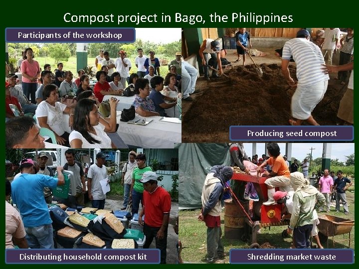 Compost project in Bago, the Philippines Participants of the workshop Producing seed compost Kitakyushu
