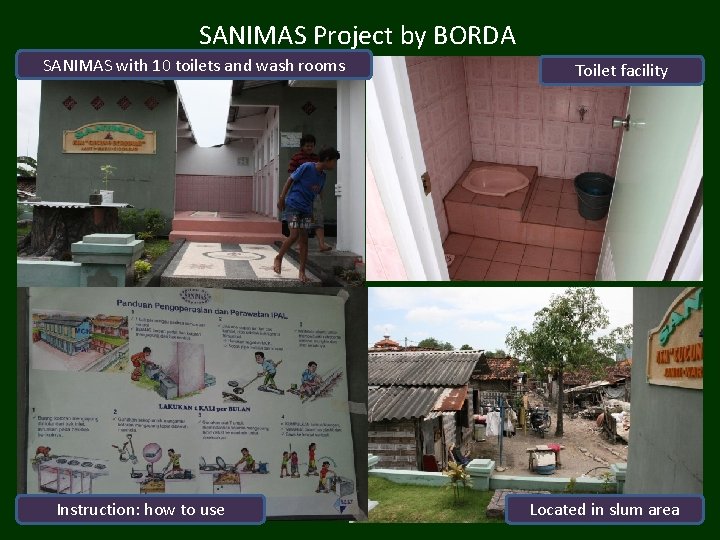 SANIMAS Project by BORDA SANIMAS with 10 toilets and wash rooms Instruction: how to