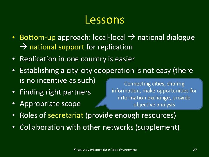 Lessons • Bottom-up approach: local-local national dialogue national support for replication • Replication in