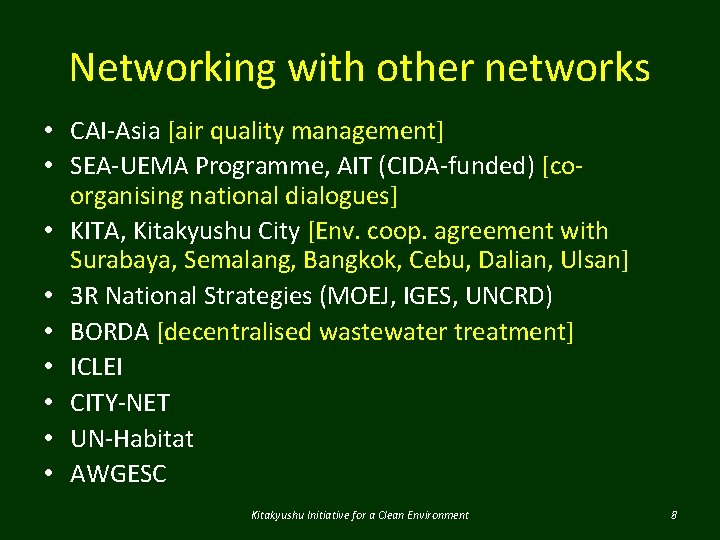 Networking with other networks • CAI-Asia [air quality management] • SEA-UEMA Programme, AIT (CIDA-funded)