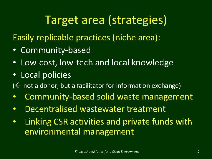 Target area (strategies) Easily replicable practices (niche area): • Community-based • Low-cost, low-tech and