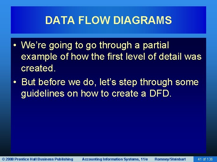 DATA FLOW DIAGRAMS • We’re going to go through a partial example of how