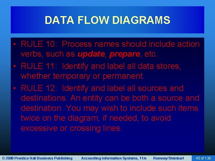 DATA FLOW DIAGRAMS • RULE 10: Process names should include action verbs, such as
