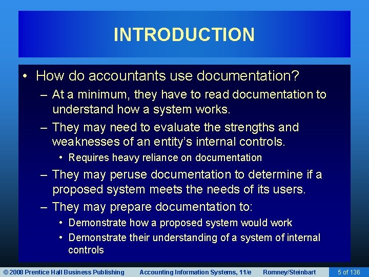 INTRODUCTION • How do accountants use documentation? – At a minimum, they have to