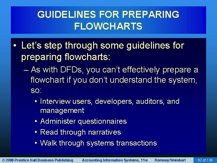 GUIDELINES FOR PREPARING FLOWCHARTS • Let’s step through some guidelines for preparing flowcharts: –