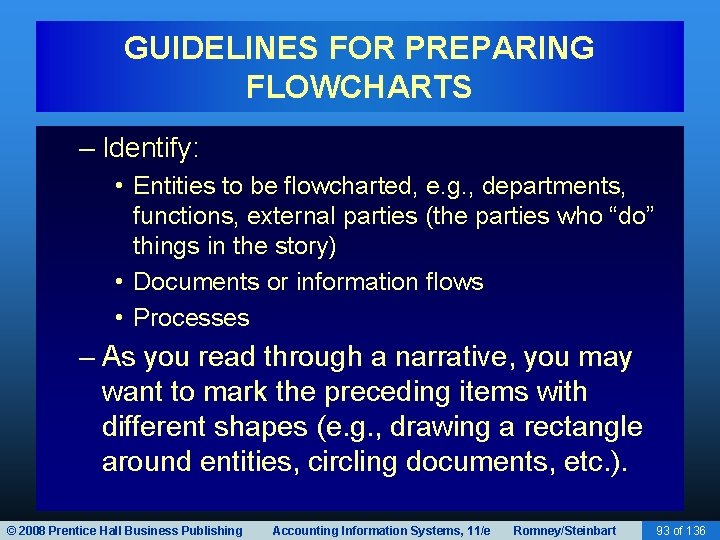 GUIDELINES FOR PREPARING FLOWCHARTS – Identify: • Entities to be flowcharted, e. g. ,