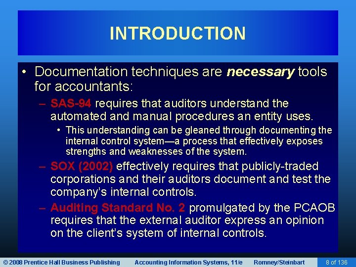 INTRODUCTION • Documentation techniques are necessary tools for accountants: – SAS-94 requires that auditors