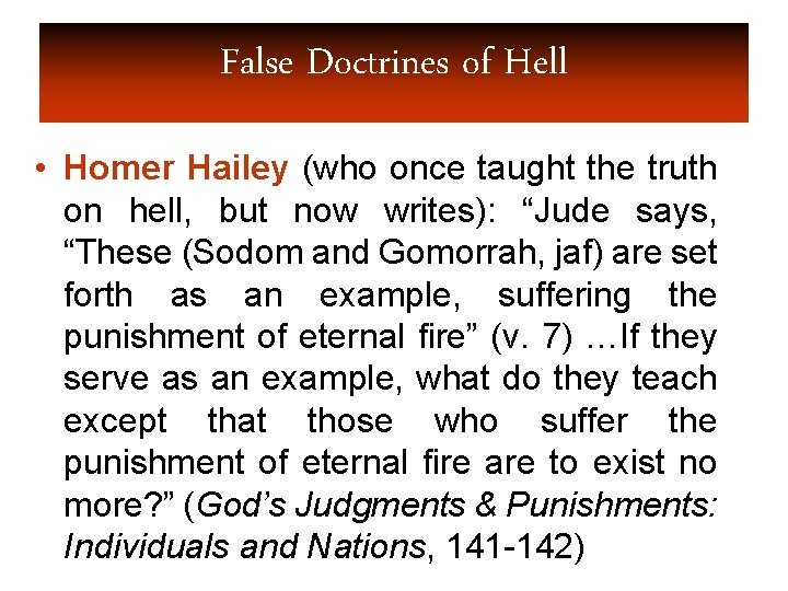 False Doctrines of Hell • Homer Hailey (who once taught the truth on hell,