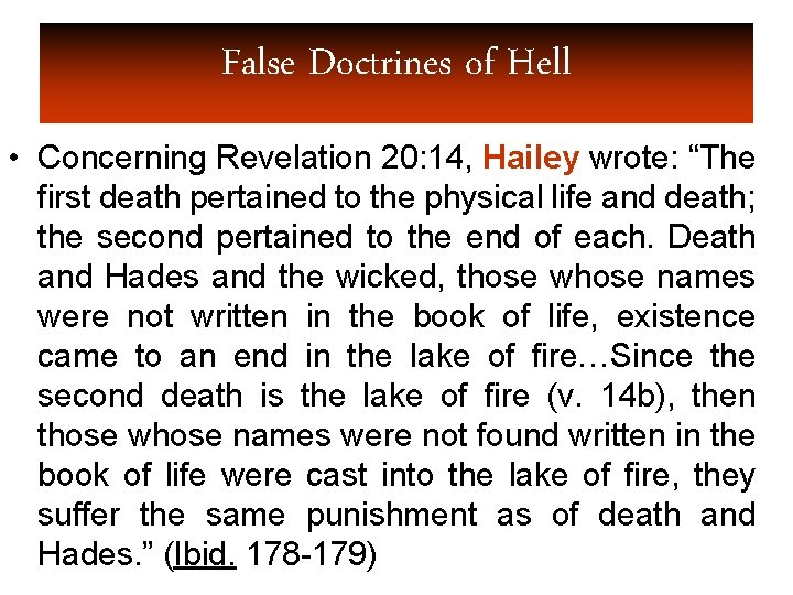 False Doctrines of Hell • Concerning Revelation 20: 14, Hailey wrote: “The first death