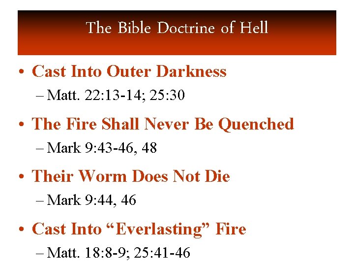 The Bible Doctrine of Hell • Cast Into Outer Darkness – Matt. 22: 13