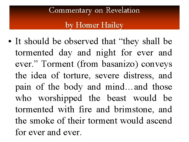 Commentary on Revelation by Homer Hailey • It should be observed that “they shall