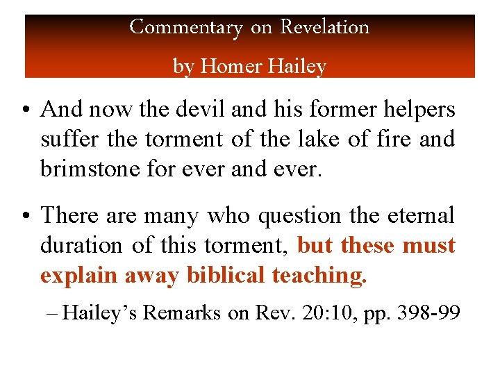 Commentary on Revelation by Homer Hailey • And now the devil and his former