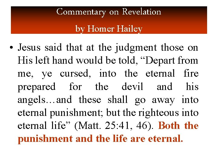 Commentary on Revelation by Homer Hailey • Jesus said that at the judgment those