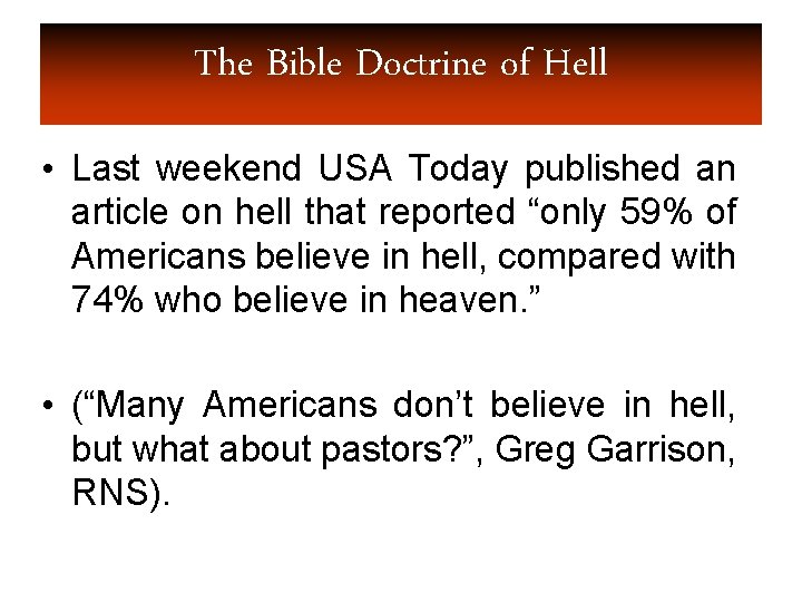 The Bible Doctrine of Hell • Last weekend USA Today published an article on