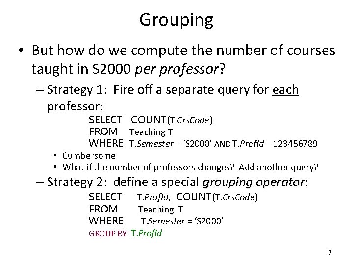 Grouping • But how do we compute the number of courses taught in S