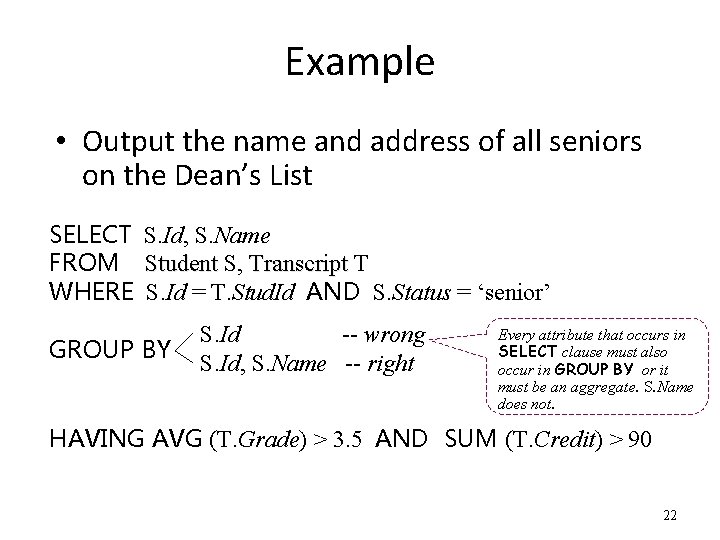 Example • Output the name and address of all seniors on the Dean’s List