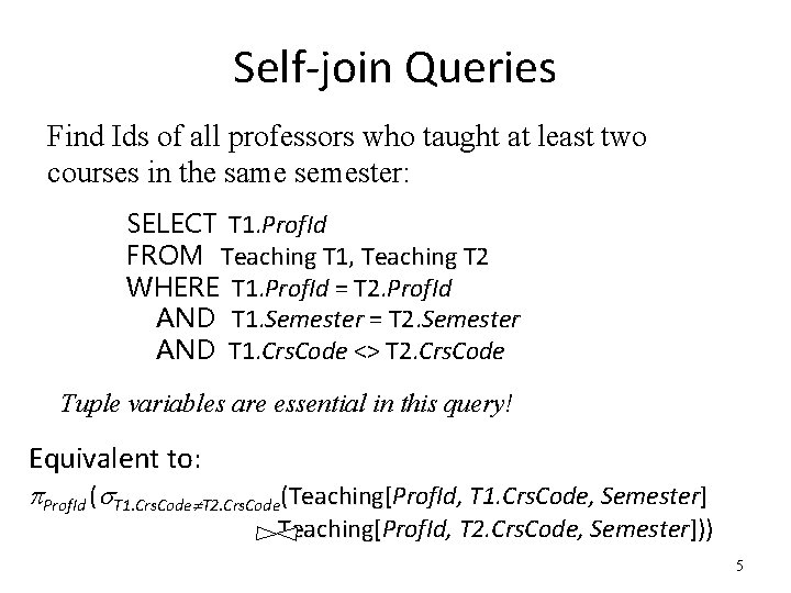 Self-join Queries Find Ids of all professors who taught at least two courses in