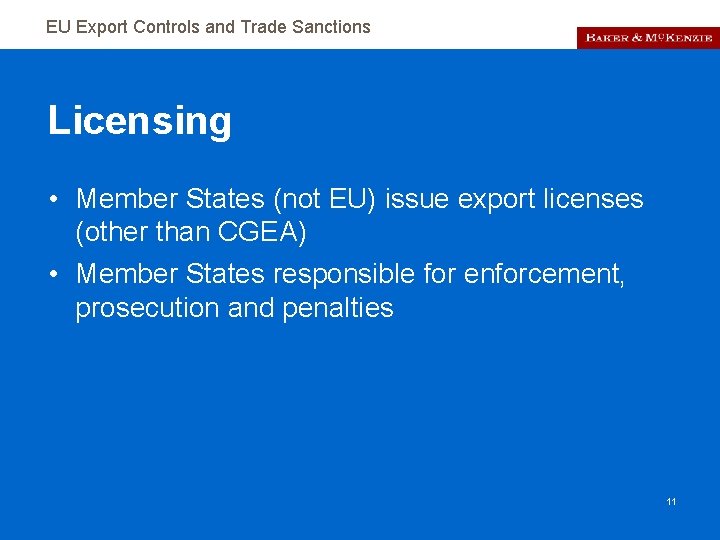EU Export Controls and Trade Sanctions Licensing • Member States (not EU) issue export