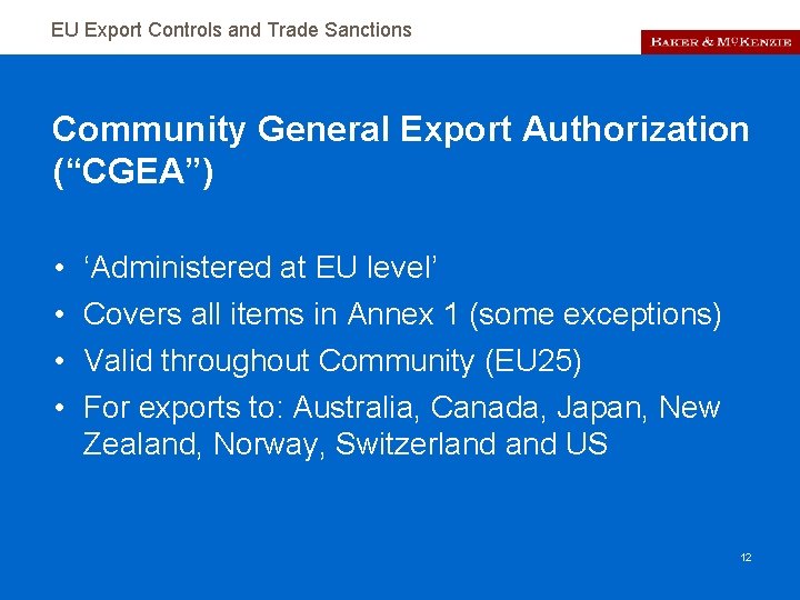 EU Export Controls and Trade Sanctions Community General Export Authorization (“CGEA”) • • ‘Administered