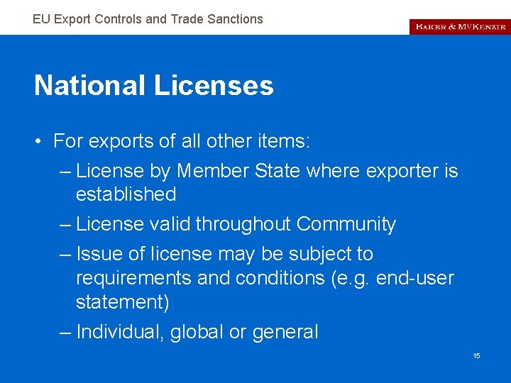 EU Export Controls and Trade Sanctions National Licenses • For exports of all other