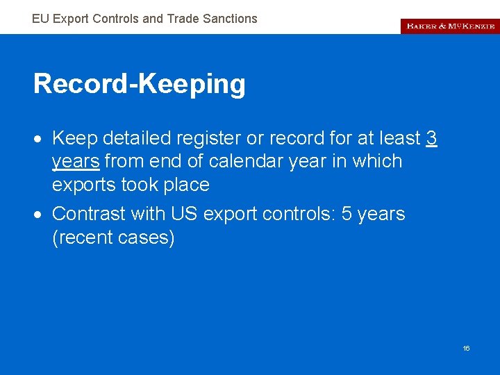EU Export Controls and Trade Sanctions Record-Keeping Keep detailed register or record for at