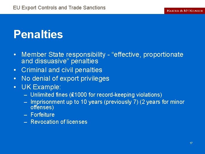EU Export Controls and Trade Sanctions Penalties • Member State responsibility - “effective, proportionate