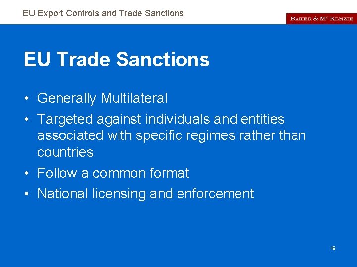 EU Export Controls and Trade Sanctions EU Trade Sanctions • Generally Multilateral • Targeted