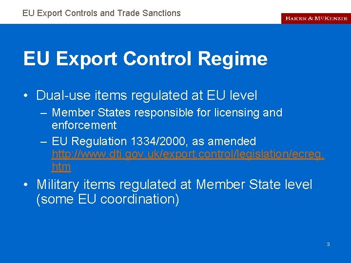 EU Export Controls and Trade Sanctions EU Export Control Regime • Dual-use items regulated