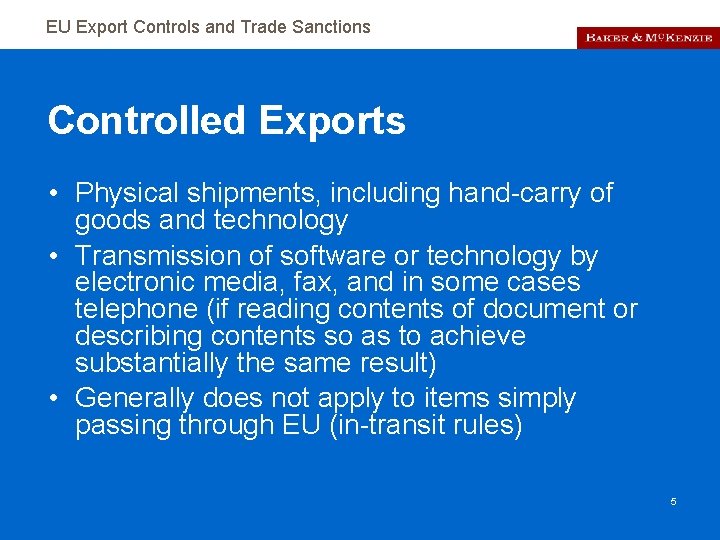 EU Export Controls and Trade Sanctions Controlled Exports • Physical shipments, including hand-carry of