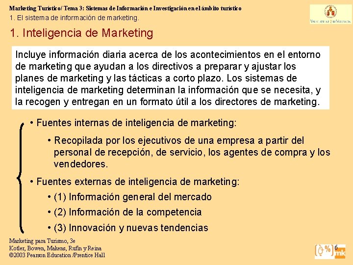 Marketing Turístico/ Tema 3: Sistemas de Información e Investigación en el ámbito turístico 1.