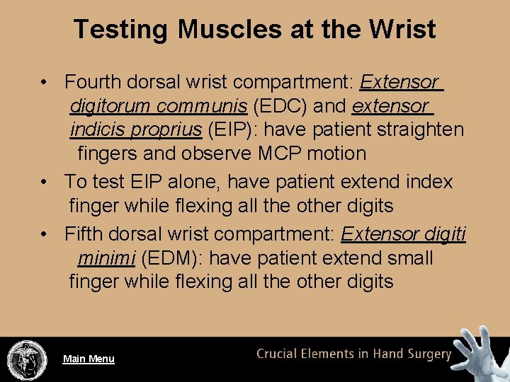 Testing Muscles at the Wrist • Fourth dorsal wrist compartment: Extensor digitorum communis (EDC)