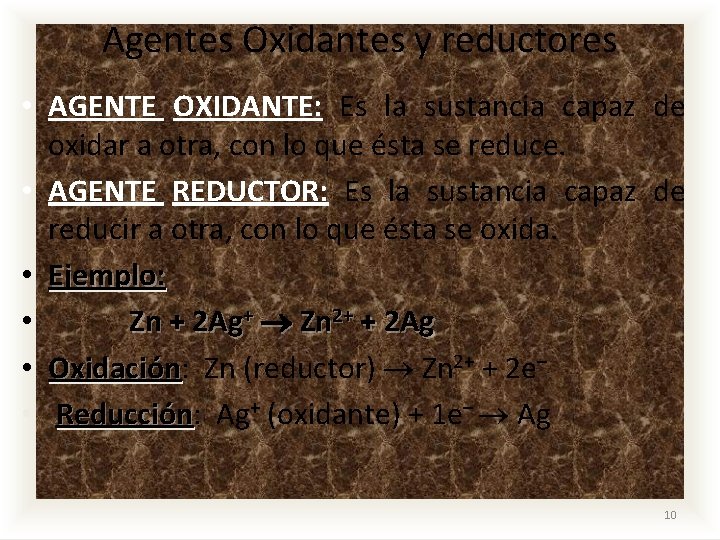 Agentes Oxidantes y reductores • AGENTE OXIDANTE: Es la sustancia capaz de oxidar a