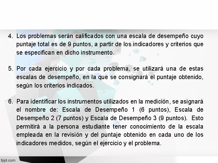 4. Los problemas serán calificados con una escala de desempeño cuyo puntaje total es