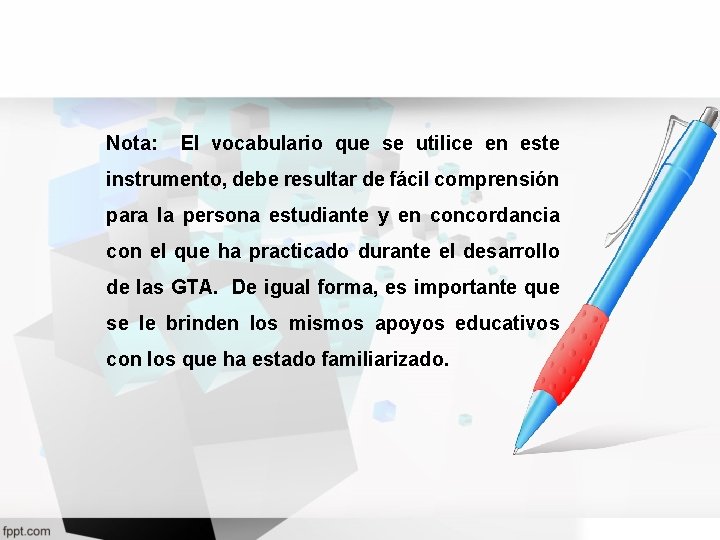 Nota: El vocabulario que se utilice en este instrumento, debe resultar de fácil comprensión