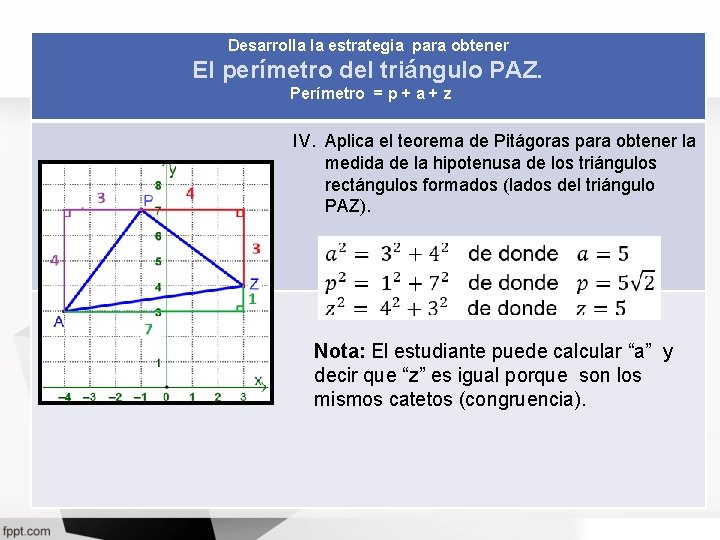 Desarrolla la estrategia para obtener El perímetro del triángulo PAZ. Perímetro = p + Desarrolla la estrategia para obtener El perímetro del triángulo PAZ. Perímetro = p +