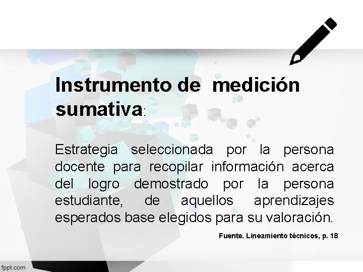 Instrumento de medición sumativa: Estrategia seleccionada por la persona docente para recopilar información acerca