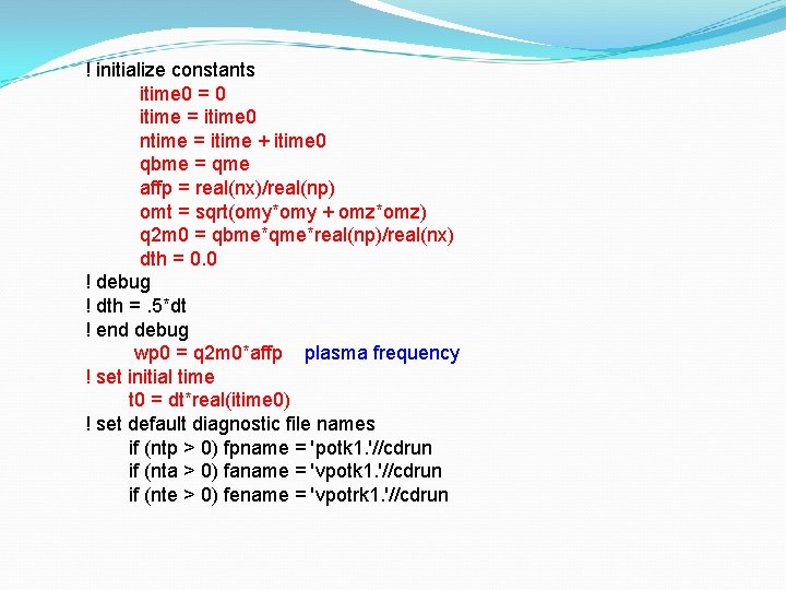 ! initialize constants itime 0 = 0 itime = itime 0 ntime = itime