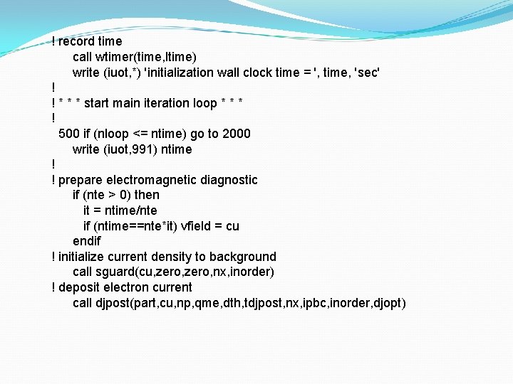 ! record time call wtimer(time, ltime) write (iuot, *) 'initialization wall clock time =