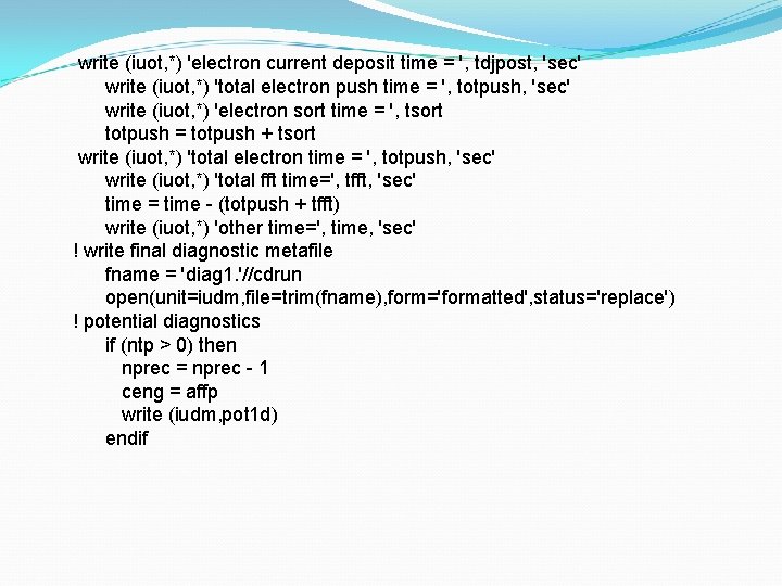 write (iuot, *) 'electron current deposit time = ', tdjpost, 'sec' write (iuot, *)