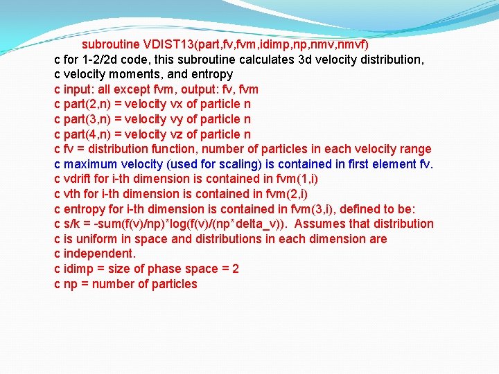 subroutine VDIST 13(part, fvm, idimp, nmv, nmvf) c for 1 -2/2 d code, this